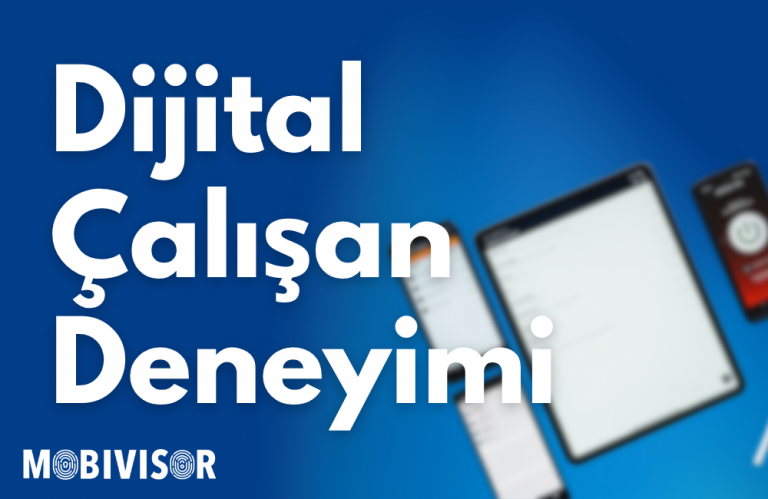 Dijital Çalışan Deneyimi (DEX) Nedir? MDM ile İş Süreçlerini Optimize Etme